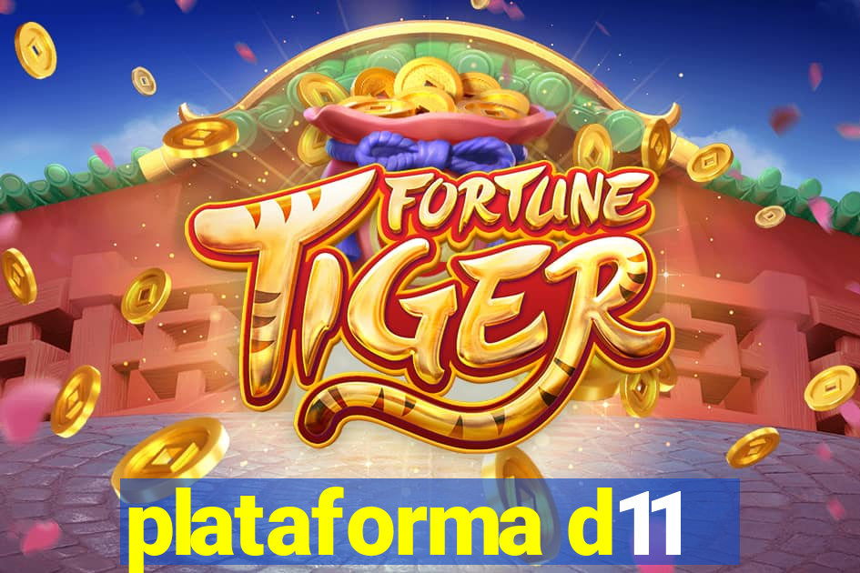 plataforma d11