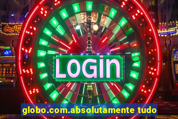 globo.com.absolutamente tudo