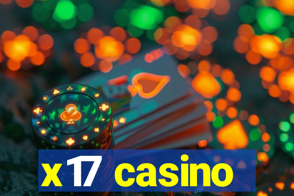 x17 casino