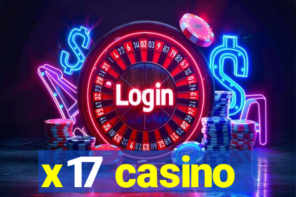 x17 casino