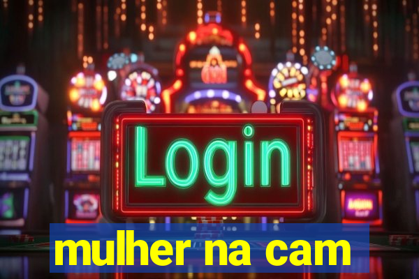 mulher na cam