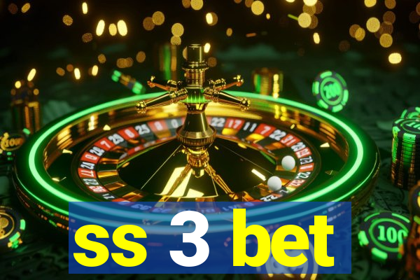 ss 3 bet