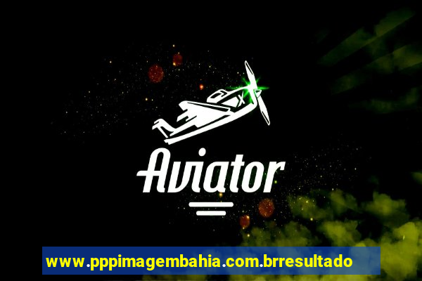 www.pppimagembahia.com.brresultado de exame