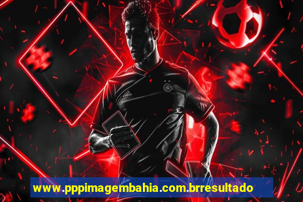 www.pppimagembahia.com.brresultado de exame