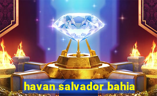 havan salvador bahia