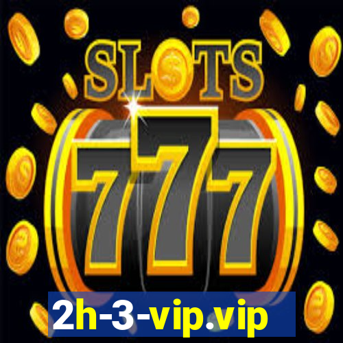 2h-3-vip.vip