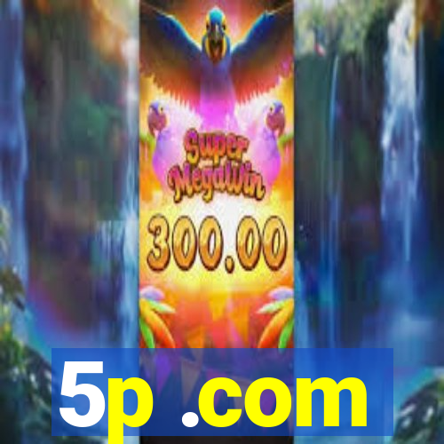 5p .com
