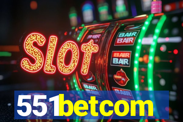551betcom