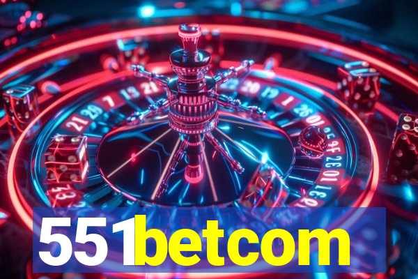 551betcom