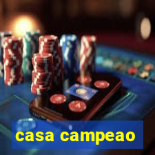 casa campeao