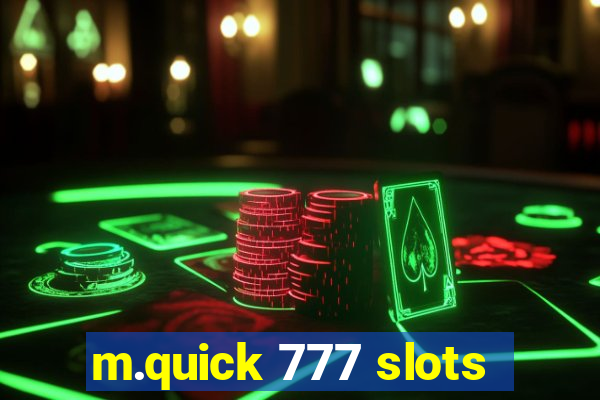 m.quick 777 slots