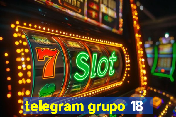 telegram grupo 18