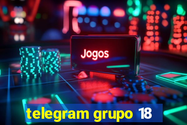 telegram grupo 18