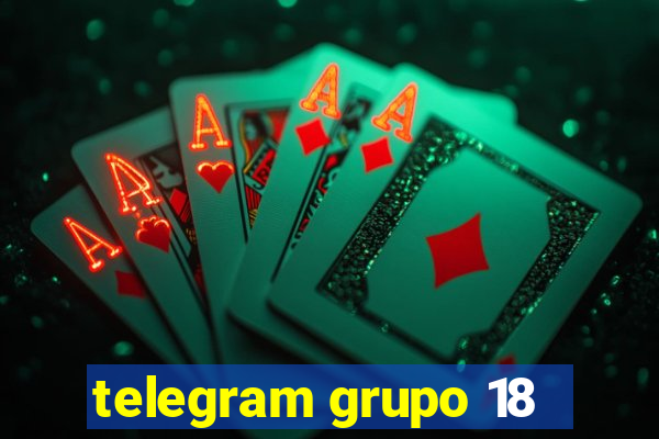 telegram grupo 18