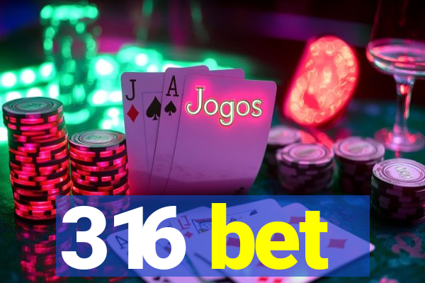 316 bet