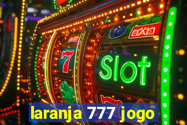 laranja 777 jogo