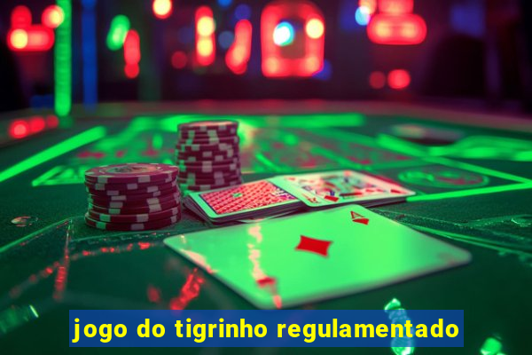 jogo do tigrinho regulamentado