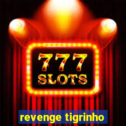 revenge tigrinho