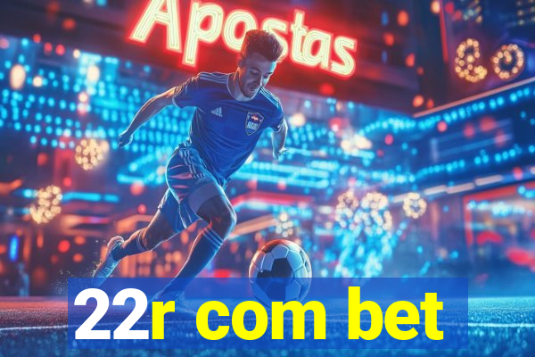 22r com bet