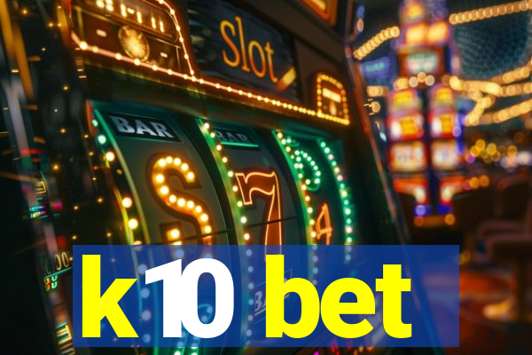 k10 bet