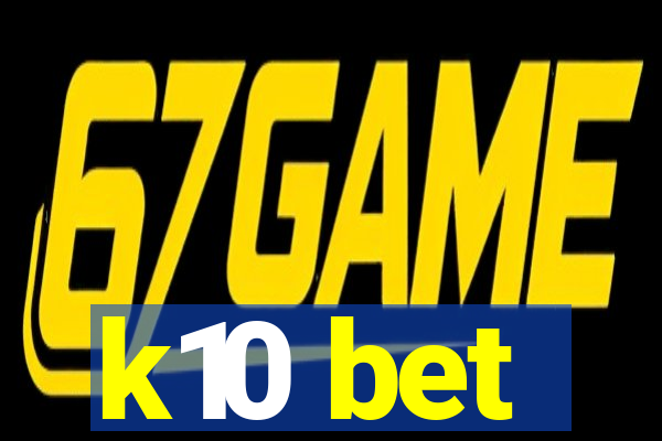 k10 bet