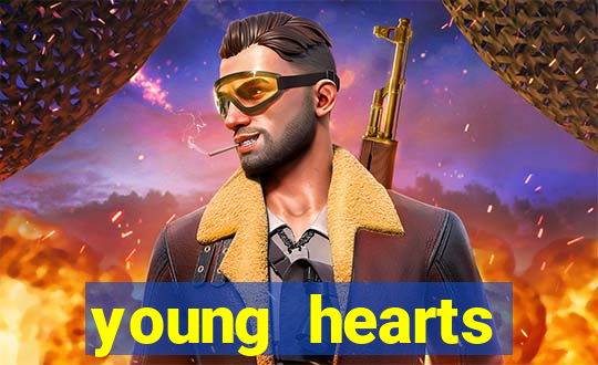 young hearts assistir online