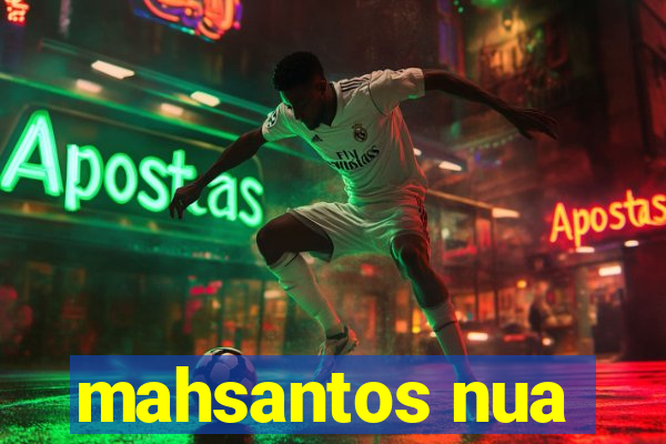 mahsantos nua