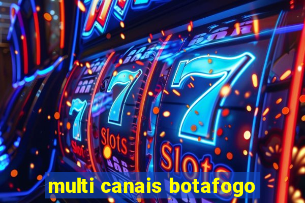 multi canais botafogo