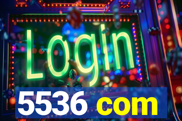 5536 com
