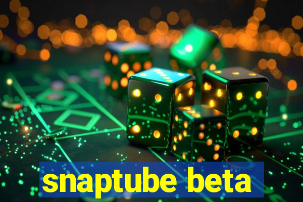 snaptube beta