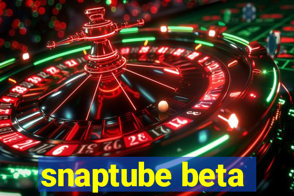 snaptube beta