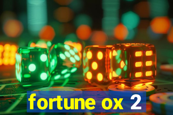 fortune ox 2
