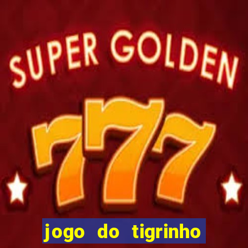 jogo do tigrinho de 5 reais