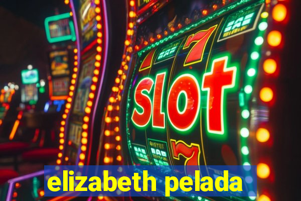 elizabeth pelada