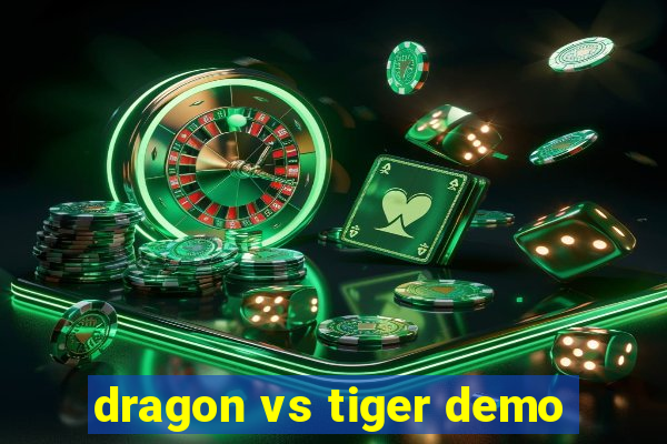 dragon vs tiger demo