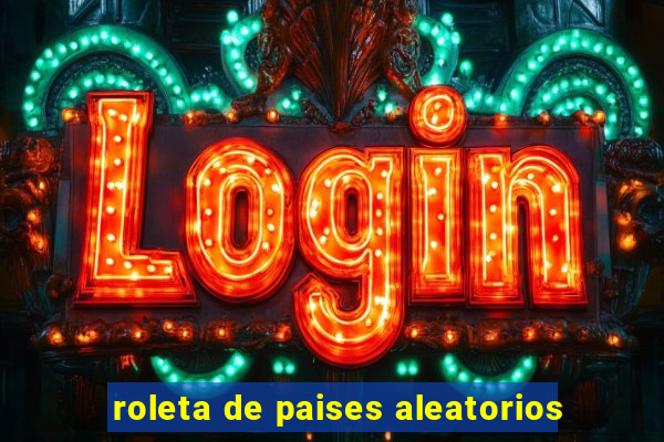 roleta de paises aleatorios