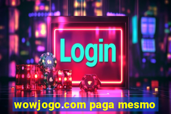 wowjogo.com paga mesmo