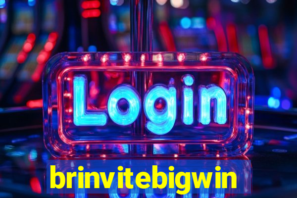 brinvitebigwin