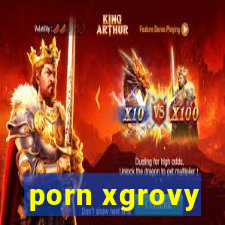 porn xgrovy