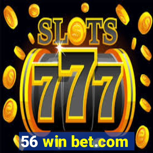 56 win bet.com