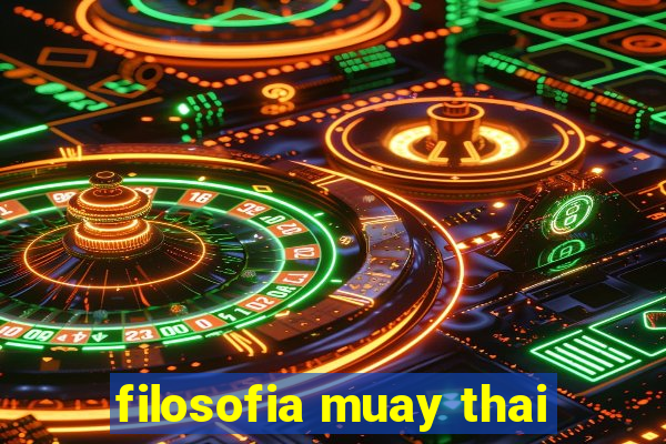 filosofia muay thai