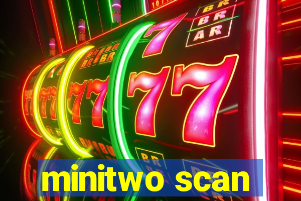 minitwo scan
