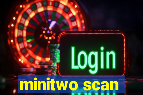 minitwo scan