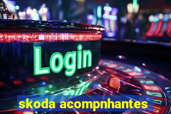 skoda acompnhantes