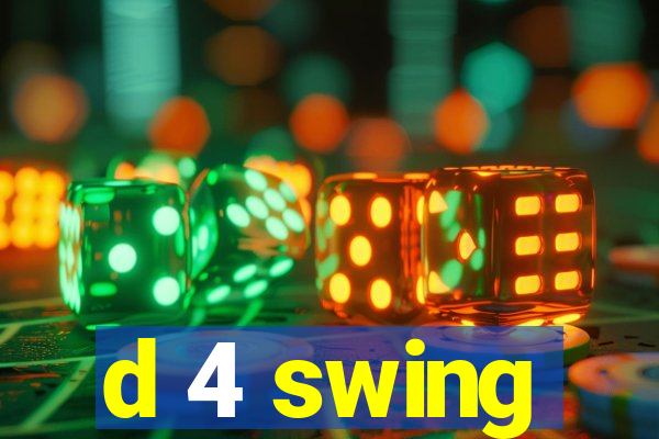 d 4 swing