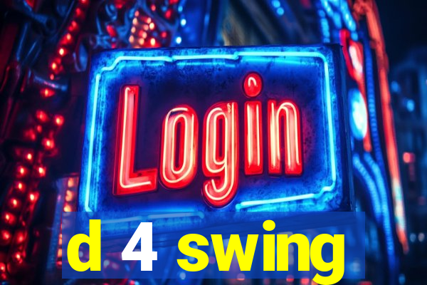 d 4 swing