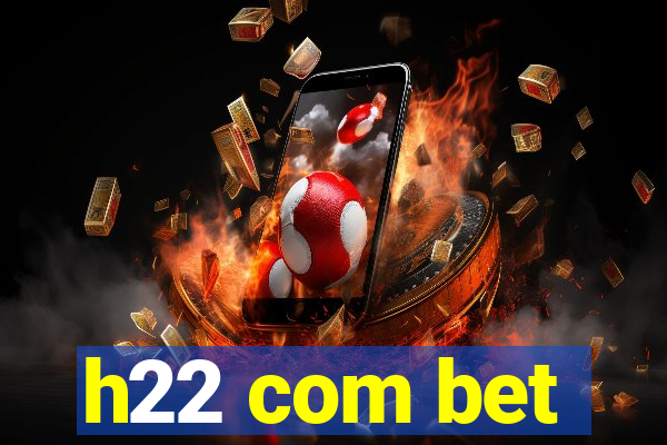 h22 com bet