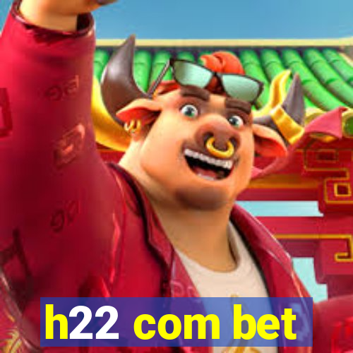 h22 com bet
