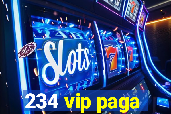 234 vip paga