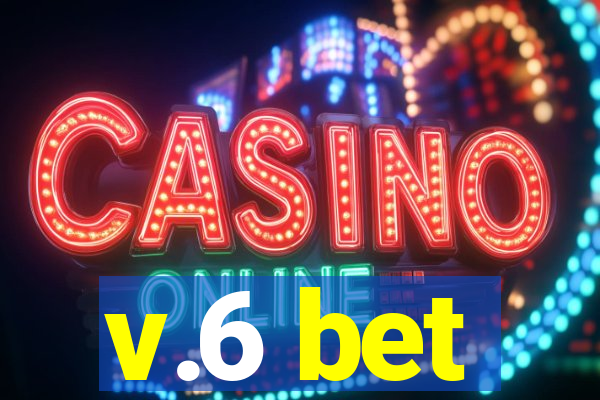 v.6 bet